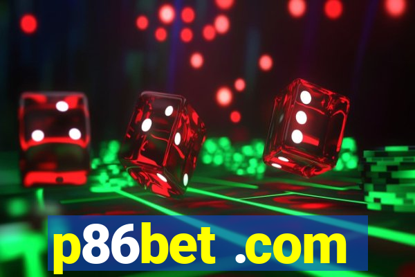 p86bet .com